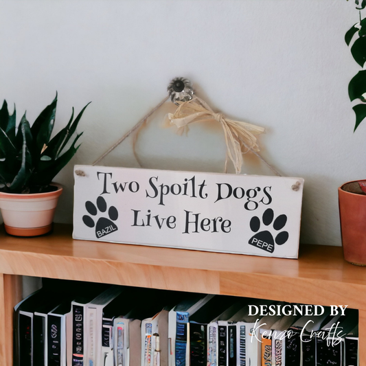 Personalised Spoilt Dogs Live Here Wooden Hanging Plaque