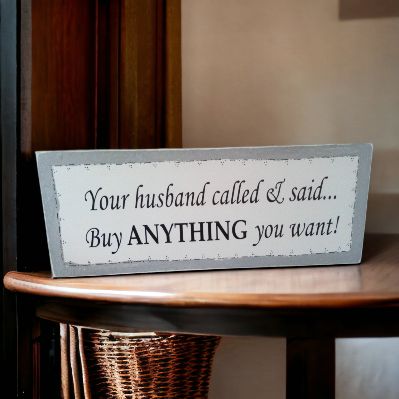 Your Husband Called & Said... Handmade Wooden Chalk Painted Plaque